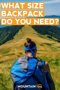 Backpack Size Guide: Choosing The Right Backpack For Any Adventure