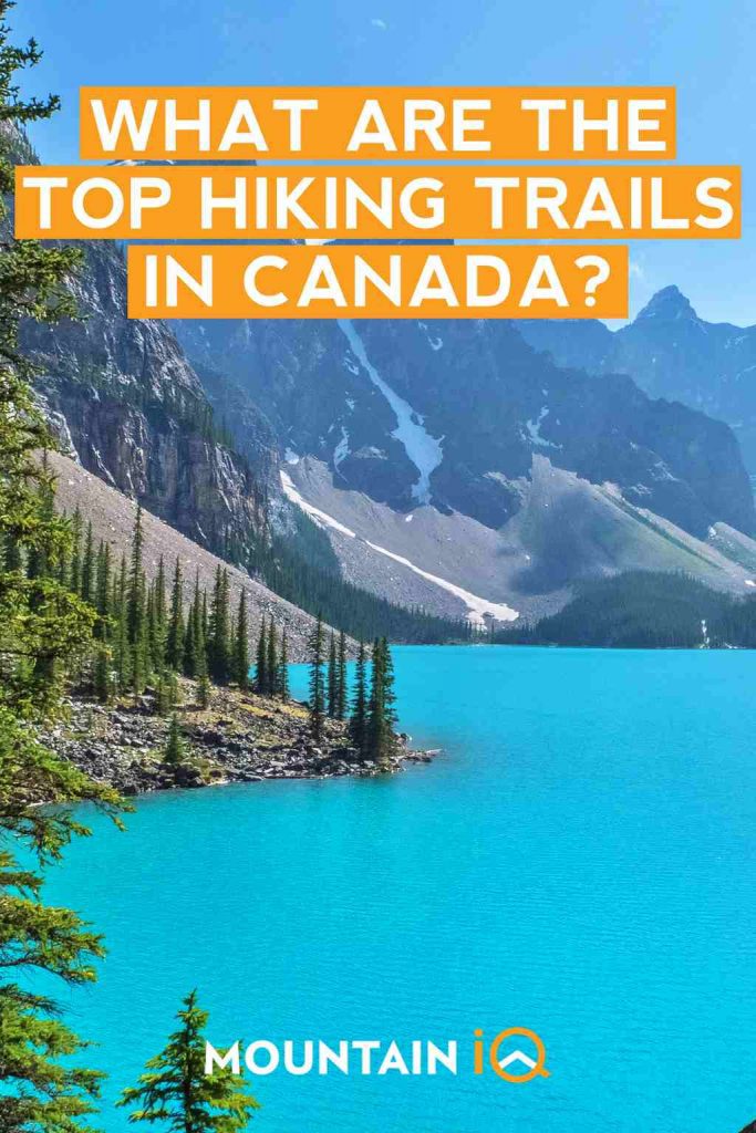 Hiking in Canada 8 Best Hiking Trails (Expert Guide) Mountain IQ